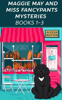 Maggie May and Miss Fancypants Mysteries Books 1 - 3 - The Maggie May and Miss Fancypants Collection, #1
