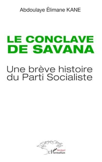 Le conclave de Savana - Une brève histoire du Parti Socialiste