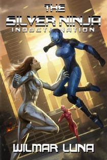 The Silver Ninja: Indoctrination - The Silver Ninja Prototype, #2