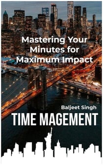 Time Management Secretes : How to work Smarter not Harder