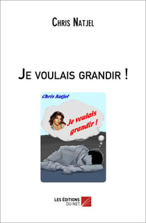 Je voulais grandir !
