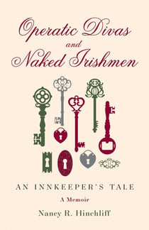 Operatic Divas and Naked Irishmen - An Innkeeper's Tale