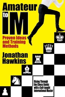 Amateur to IM - Proven Ideas and Training Methods