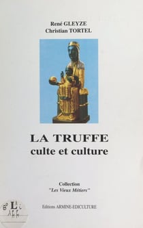 La truffe - Culte et culture