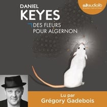 Des fleurs pour Algernon - Livre audio 1 CD MP3