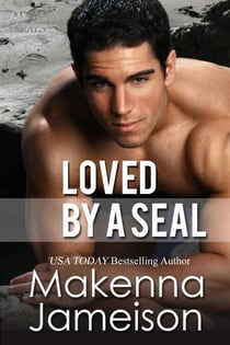 Loved by a Seal - Alpha SEALs, #7