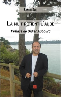 La nuit retient l'aube - Préface de Didier Aubourg