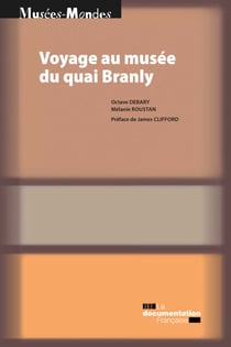 Voyage au musée du quai Branly - Anthropologie de la visite du Plateau des collections