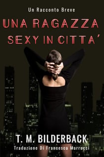 Una Ragazza Sexy In Città - Un Racconto Breve