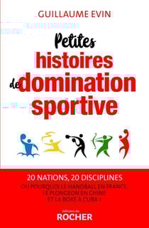 Petites histoires de domination sportive - Ou pourquoi le handball en France, le plongeon en Chine et la boxe à Cuba ?