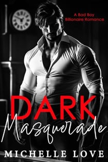 Dark Masquerade: A Bad Boy Billionaire Romance - Nightclub Sins, #5