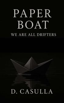 Paper Boat: We Are All Drifters