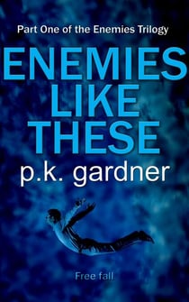 Enemies Like These (The Enemies Trilogy Book 1) - The Enemies Trilogy, #1