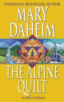 The Alpine Quilt - An Emma Lord Mystery