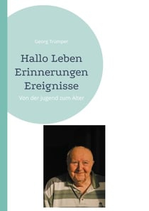 Hallo Leben Erinnerungen Ereignisse - Von der Jugend zum Alter