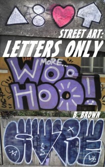 Street Art: Letters Only - New Graffiti Photo Trips, #2