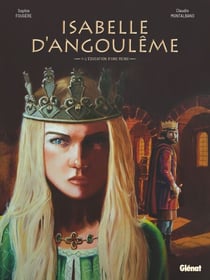 Isabelle d'Angoulême - Tome 01 - L'éducation d'une reine