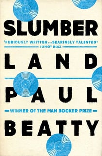 Slumberland - From the Man Booker prize-winning author of The Sellout