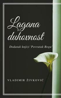 Lagana duhovnost: dodatak knjizi "Povratak Bogu" - Savremena duhovnost, #2