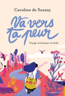 Va vers ta peur - Comment se reconnecter avec ses rêves