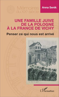 Famille juive de la Pologne à la France de Vichy - Penser ce qui nous est arrivé