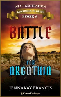 Battle for Argathia - Guardians of Glede: Next Generation, #6