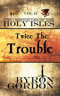 Twice The Trouble - The Chronicles of the Holy Isles, #2