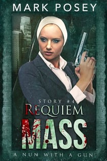 Requiem Mass - A Nun With A Gun, #4