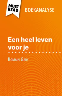 Een heel leven voor je van Romain Gary (Boekanalyse) - Volledige analyse en gedetailleerde samenvatting van het werk