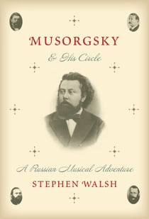 Musorgsky and His Circle - A Russian Musical Adventure