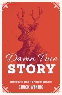 Damn Fine Story - Mastering the Tools of a Powerful Narrative