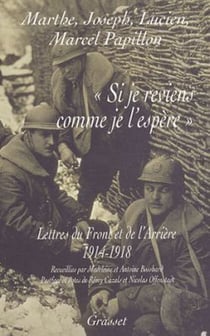 Si je reviens comme je l'espère - Lettres du front et de l'arrière, 1914 - 1918