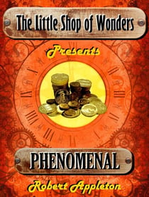 Phenomenal - The Little Shop of Wonders, #5