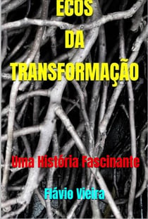Ecos da Transformação - FICÇÃO E VERDADES BÍBLICAS, #1