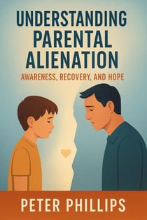 Understanding Parent Alienation - Understanding Life
