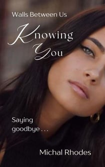 Knowing You - Walls Between Us, #3