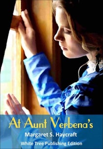 At Aunt Verbena’s - White Tree Publishing Edition