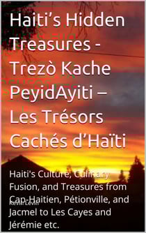 Haiti’s Hidden Treasures - Trezò Kache PeyidAyiti – Les Trésors Cachés d’Haïti - Education Ebooks