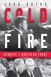 Cold Fire - Kennedy's Northern Front
