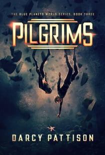 Pilgrims - The Blue Planets World Series, #3