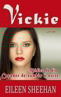 Vickie - Médica de dia, caçadora de zumbis a noite