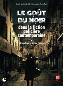 Le gou^t du noir dans la fiction policie`re contemporaine - Litte´rature et arts de l’image