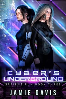 Cyber's Underground - Sapiens Run, #3