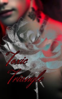 Toxic Triangle - Toxic series, #1