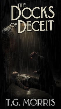 The Docks of Deceit - A William Silas Walker Murder mystery Series, #5