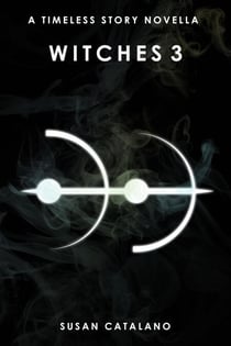 Witches 3 - A Timeless Story, #3