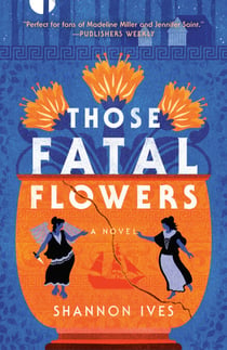 Those Fatal Flowers - A Novel