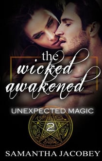 The Wicked Awakened - Unexpected Magic, #2
