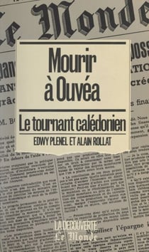 Mourir à Ouvéa - Le tournant calédonien