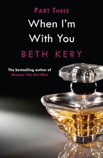 When You Tease Me (When I'm With You Part 3) - Because You Are Mine Series #2